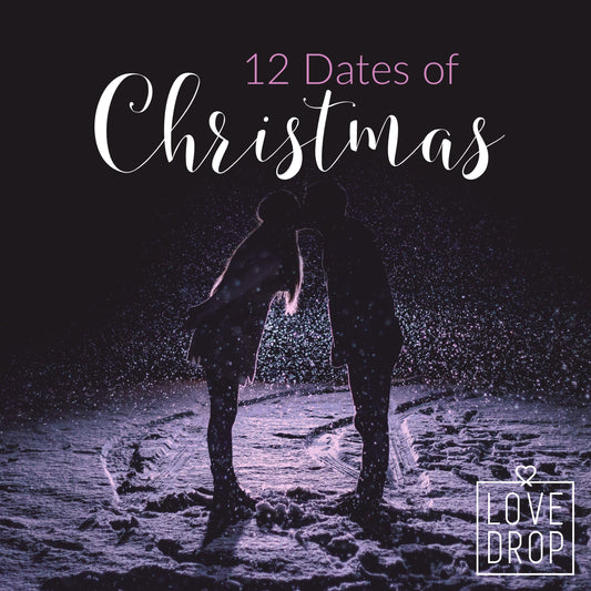 LoveDrop Life Blog | 12 Dates of Christmas | Sex Toy Subscription Box